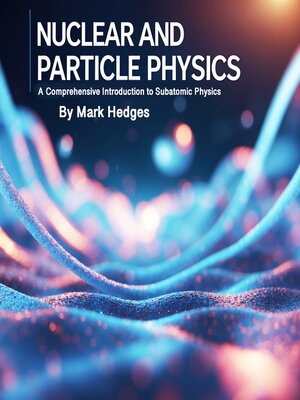 cover image of Nuclear and Particle Physics